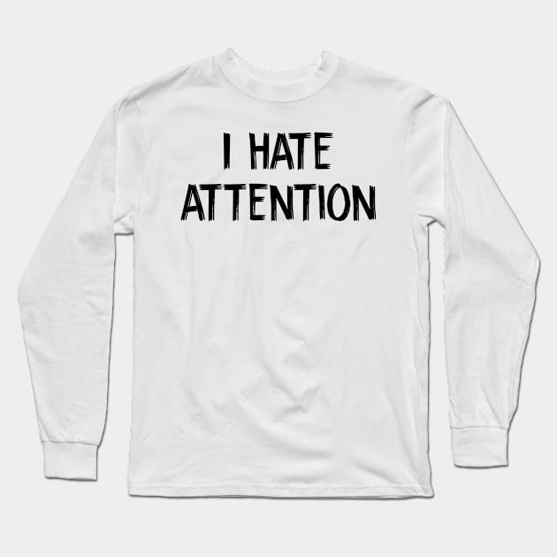 I hate attention white lies party Long Sleeve T-Shirt by TIHONA